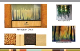 Main Light Fixture




Reception Desk




                 Illuminated Resin Pan-
 