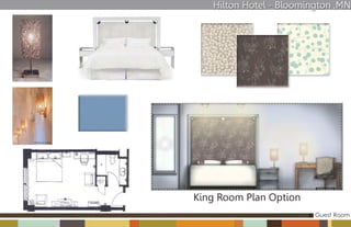 Hilton Hotel - Bloomington ,MN




King Room Plan Option
                         Guest Room
 