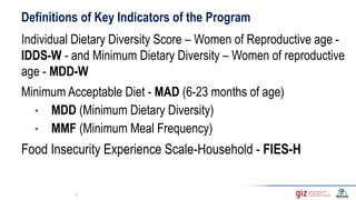 Definitions of Key Indicators
Individual Dietary Diversity Score and MDD-W
Photo credit: Klaus Wohlmann
7
IDDS-W: is the s...