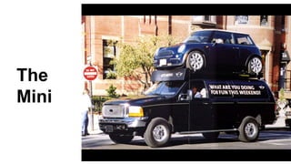 The 
Mini 
 
