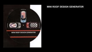 MINI ROOF DESIGN GENERATOR 
 