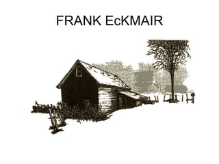 FRANK EcKMAIR
 