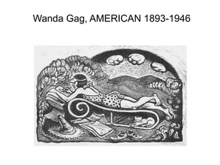Wanda Gag, AMERICAN 1893-1946
 