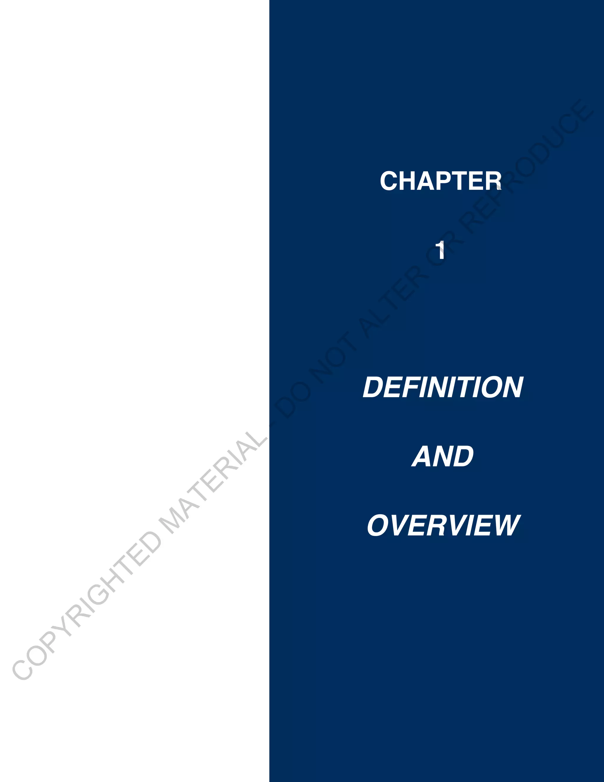C
    O
     PY
        R
          IG
            H
                TE
                  D
                      M
                        AT
                           E R
                              IA
                                L
                                     -D
                                       O
                                             N
                                                    O
                                                     T
                                                         AL
                                                           TE
                                                              R
                                                                  O
                                                                  1




                                                                   R
                               and                                     R
                                                                            CHAPTER




                                                                           EP
                                                                                R
                  oveRview
                                       definition



                                                                                    O
                                                                                     D
                                                                                         U
                                                                                          C
                                                                                           E
 
