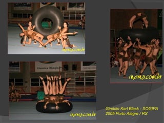 Ginásio Karl Black - SOGIPA
2005 Porto Alegre / RS
 
