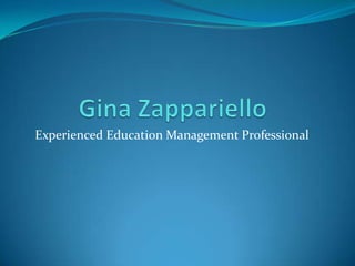 Gina Zappariello Experienced Education Management Professional 