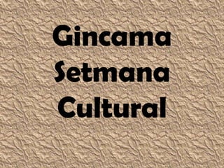 GincamaSetmana Cultural 