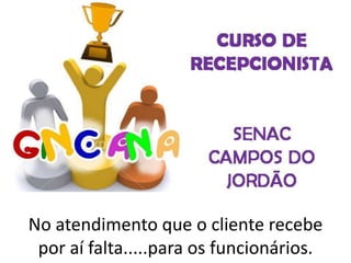 No atendimento que o cliente recebe
por aí falta.....para os funcionários.
 