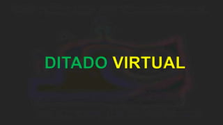 DITADO VIRTUAL
 