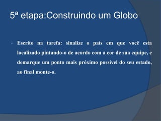 Escrito atrás da tarefa: Parabéns vocês acabaram de reconhecer os estados do seu país.