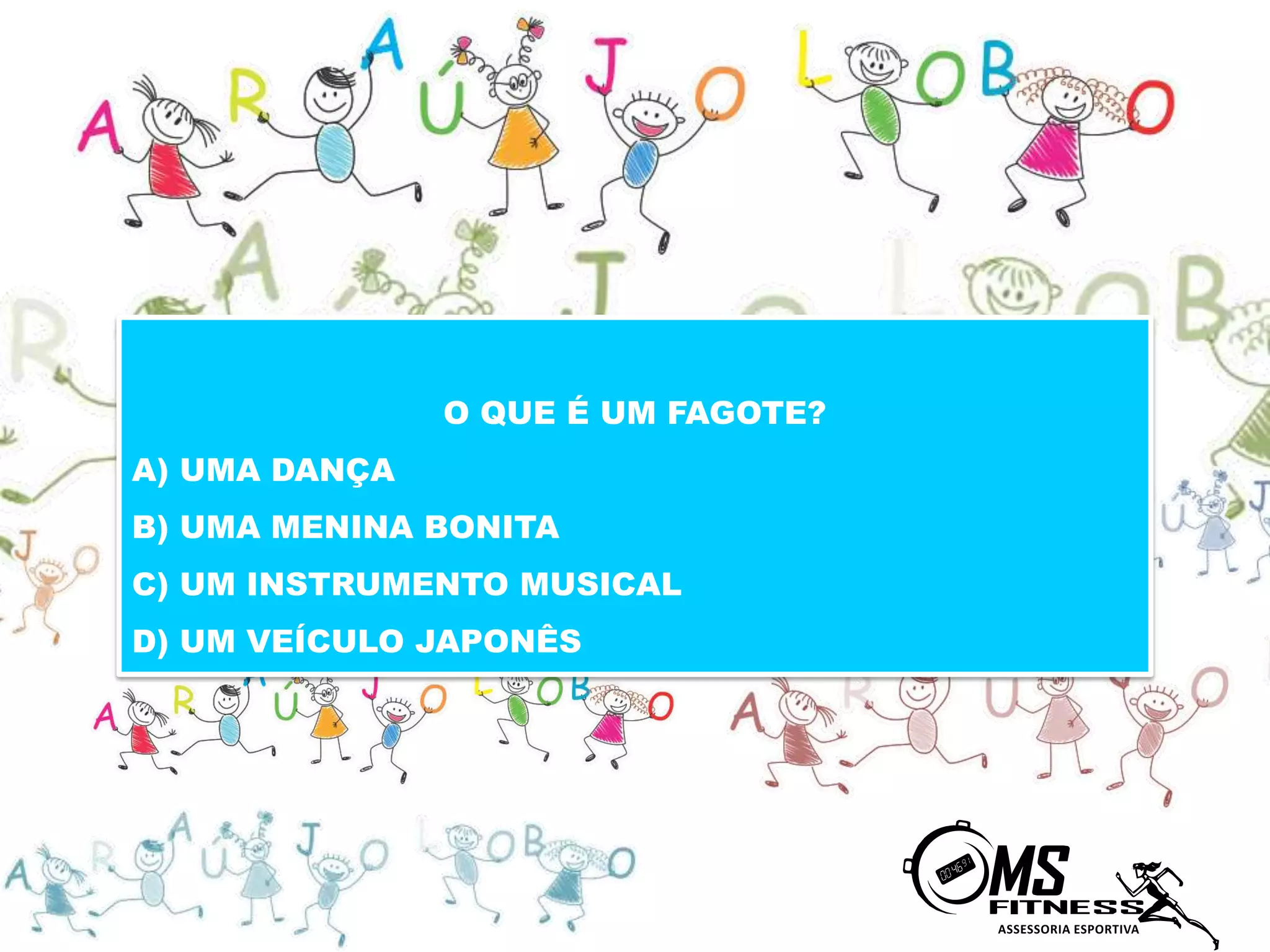 O QUE É UM FAGOTE?
A) UMA DANÇA
B) UMA MENINA BONITA
C) UM INSTRUMENTO MUSICAL
D) UM VEÍCULO JAPONÊS

 