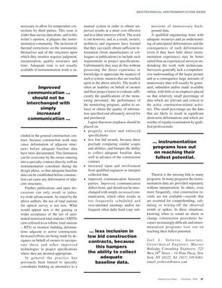 GEOTECHNICAL INSTRUMENTATION NEWS



necessary to allow for temperature cor-          manual system in order to obtain im-             missions of unnecessary back-
rections by third parties. This issue is         proved results at a more cost effective          ground data.
wider than survey data alone, and in this        and less labor intensive effort. The word        A qualified engineering team with
writer’s opinion, it plagues the instru-         is out however, and as a result, owners,     adequate resources and an understand-
mentation community. The inclusion of            architects and engineers have learned        ing of anticipated deformations and the
thermal corrections on the instruments           that they can easily obtain sufficient in-   consequences of such deformations
themselves and of the structures upon            formation (from manufactures or col-         (even if they have little direct instru-
which they monitor requires judgment,            leagues or publications) to include such     mentation experience) may be better
interpretation, quality assurance and            requirements in project specifications.      suited than an experienced surveyor un-
time. Adequate time is not usually               Unfortunately they may do this without       dertaking the work with technicians.
available if instrumentation work is in-         possessing the direct experience or          Surveyors generally lack a comprehen-
                                                 knowledge to appreciate the nuances of       sive understanding of the larger picture
                                                 such a system, nuances that are touched      and as a consequence large amounts of
                                                 upon in the above articles. The result is    unnecessary data will usually be gener-
          Improved                               often an inability on behalf of owners       ated, submitted and/or made available
     communication ...                           and their project teams to evaluate suffi-   online, with little or no emphasis placed
                                                 ciently the qualifications of the moni-      on that relatively small percentage of
       should not be
                                                 toring personnel, the performance of         data which are relevant and critical to
    interchanged with                            the monitoring program, and/or to en-        the active construction-related activi-
           simply                                force or obtain the quality of informa-      ties. This small percentage are the data
         increased                               tion specified and ultimately strived for    that are likely to result in significant
     communication ...                           and purchased.                               short-term deformations and which are
                                                     I agree that more emphasis should be     worthy of regular examination by quali-
                                                 placed on:                                   fied professionals.
                                                 • properly written and enforced
cluded in the general construction con-              specifications
tract, because construction work may             • less low bid awards, because these
                                                     preclude comparing similar scopes
                                                                                                  ... instrumentation
cause deformation of adjacent struc-
tures before adequate baseline data                  and abilities, and hamper the ability        programs lose out
have been documented. This limitation                to collect adequate baseline data             on reaching their
can be overcome by the owner entering                well in advance of the construction            fullest potential.
into a specialty contract directly with an           contract
instrumentation consultant during the            • increased input and involvement
design phase, so that adequate baseline              from qualified engineers to interpret
data can be established before construc-             collected data                              Therein is the missing link in many
tion can cause any deformation of adja-          • improved communication between             programs. In many programs the instru-
cent structures.                                     parties. Improved communication          mentation data are provided separately
     Further publications and open dis-              differs from, and should not be inter-   without interpretation. In others, even
cussions can only result in indus-                   changed with simply increased com-       more frequently, vital construction re-
try-wide advancement. As stated by the               munication, which often results in       cords are not available—records that
above authors, the use of total stations             too frequently scheduled and             are essential for comprehending, vali-
for optical survey is not new. What                  over-attended meetings and/or too        dating or writing-off the observed
would appear new is the gaining or                   frequent often daily hard copy sub-      trends or spikes. In these situations,
wider acceptance of the use of auto-                                                          knowing when to sound an alarm or
mated motorized total stations (AMTS)                                                         change construction procedures be-
(also referred to as robotic total stations                                                   comes increasingly difficult, and instru-
– RTS) to monitor building deforma-                                                           mentation programs lose out on
tions adjacent to active construction.              ... less inclusion in                     reaching their fullest potential.
Increased efforts are being made by de-            low bid construction
signers on behalf of owners to incorpo-             contracts, because                        Jo el L. Vo l t er ra, A sso c i a t e,
r a te th e s e an d o th e r im p r oved                                                     Geotechnical Engineer, Mueser
technologies in project specifications
                                                         this hampers                         Rutledge Consulting Engineers, 225
where they are deemed appropriate.                 the ability to collect                     West 34th Street – 14 Penn Plaza, New
     I n g e n e r a l th e p r a c tice h a s             adequate                           York, NY 10122, Tel. (917) 339-9363,
previously been limited to specialty                    baseline data.                        email: jvolterra@mrce.com
consultants bidding an alternative to a


                                                                                                     Geotechnical News,   December 2008   27
 