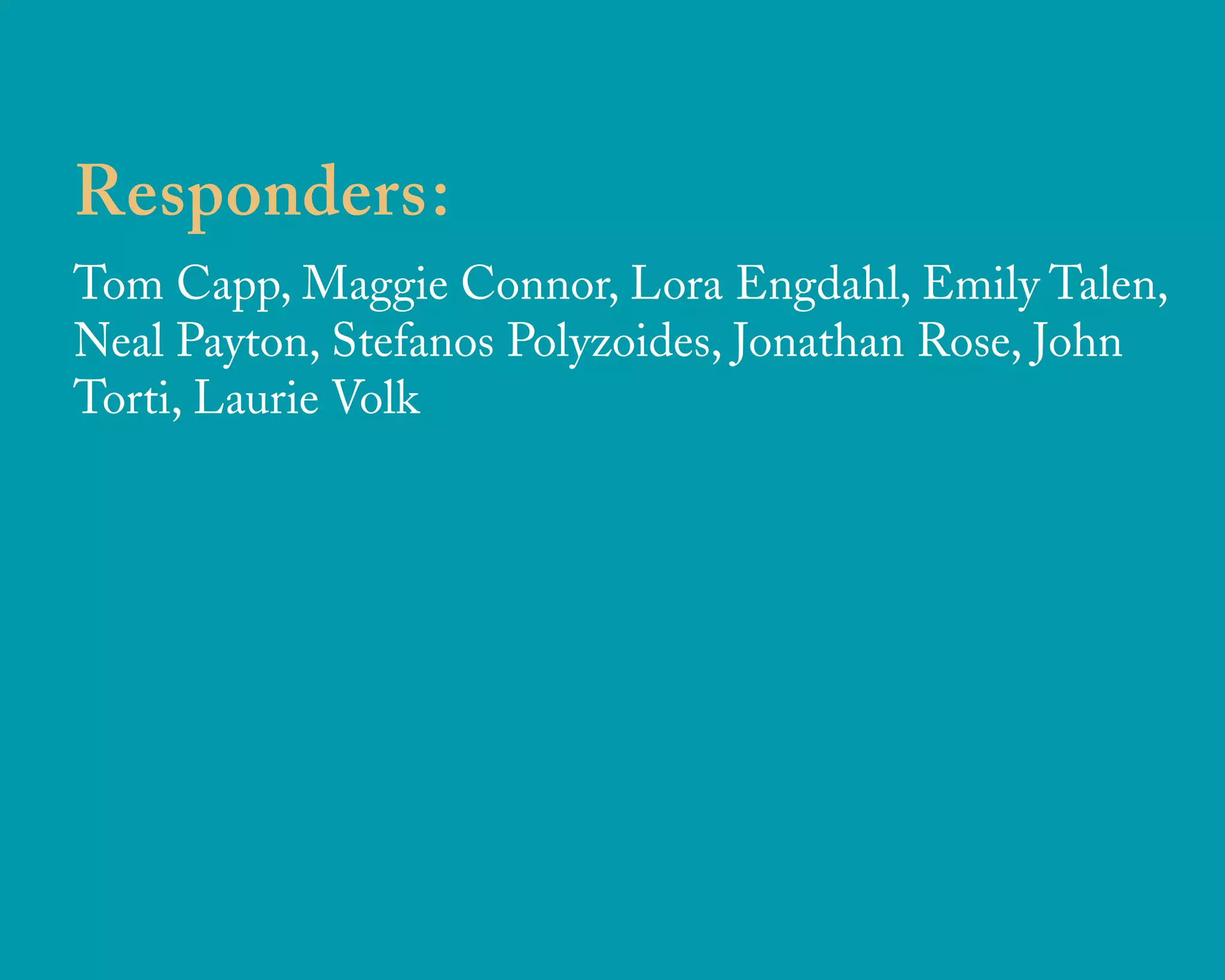 Responders:
Tom Capp, Maggie Connor, Lora Engdahl, Emily Talen,
Neal Payton, Stefanos Polyzoides, Jonathan Rose, John
Torti, Laurie Volk
u r b a n d e s i g n a s s o c i a t e s