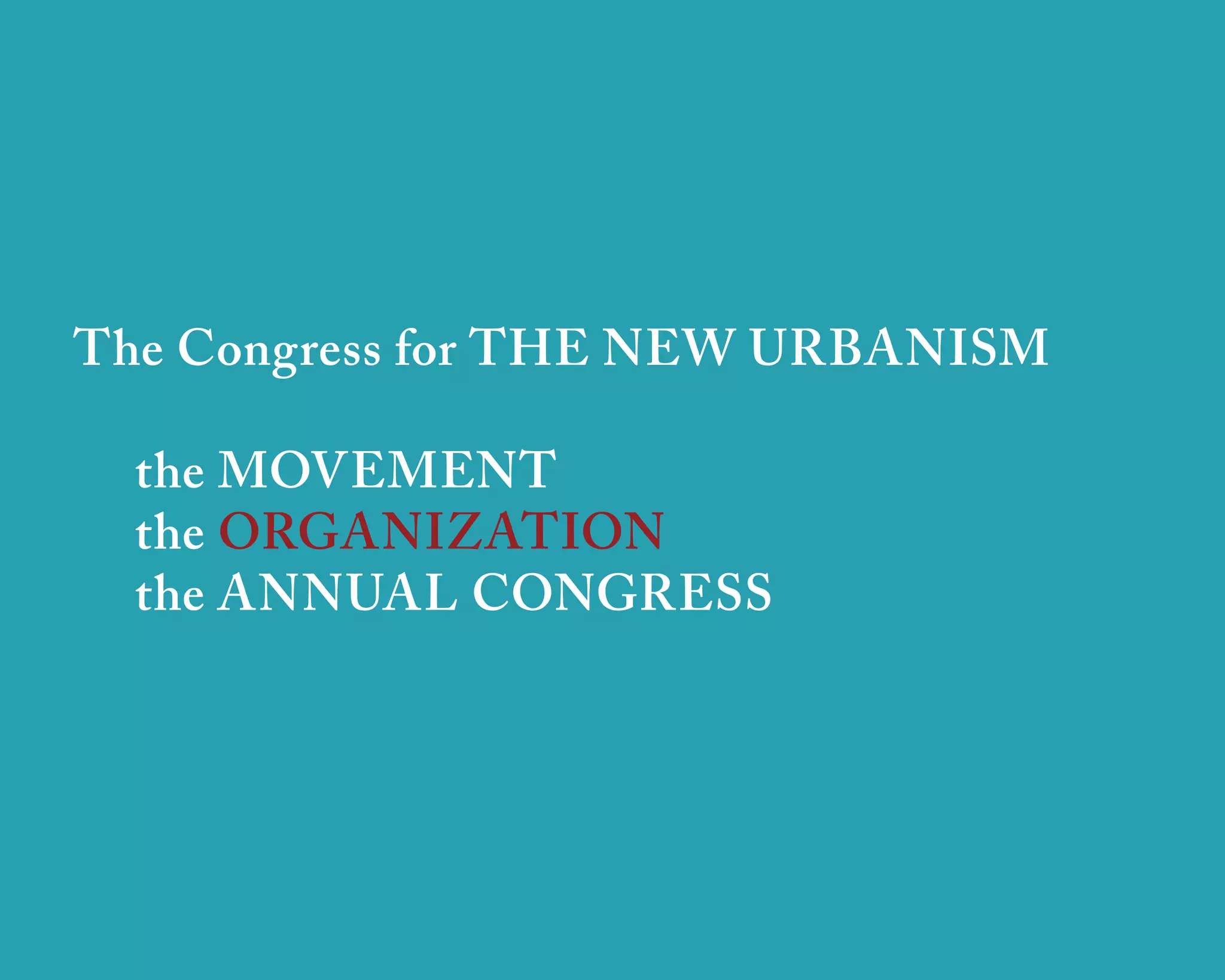 The Congress for THE NEW URBANISM

  the MOVEMENT
  the ORGANIZATION
  the ANNUAL CONGRESS




             u r b a n   d e s i g n   a s s o c i a t e s
 