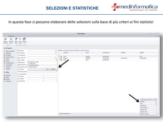 In questa fase si possono elaborare delle selezioni sulla base di più criteri ai fini statistici
SELEZIONI E STATISTICHE
 