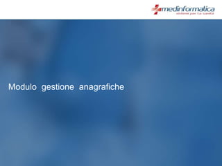 Modulo gestione anagrafiche
 