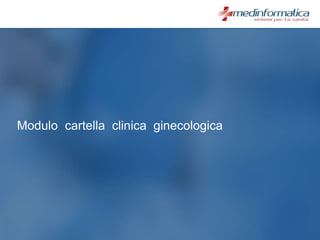 Modulo cartella clinica ginecologica
 