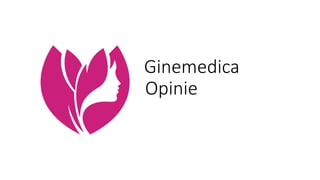 Ginemedica
Opinie
 