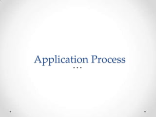 Application Process

 