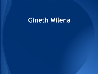 Gineth Milena
 