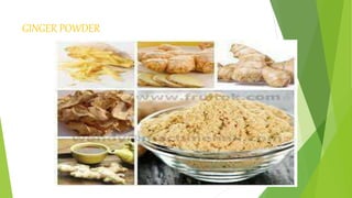GINGER POWDER
 