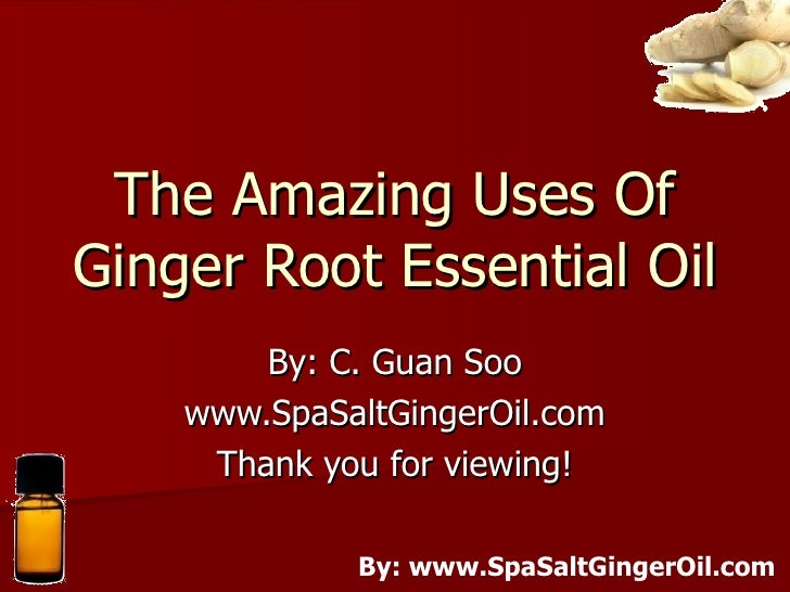 Amazing Uses Of Ginger Root Essential Oil