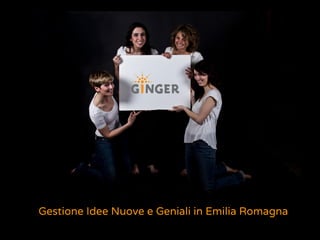 Gestione Idee Nuove e Geniali in Emilia Romagna
 