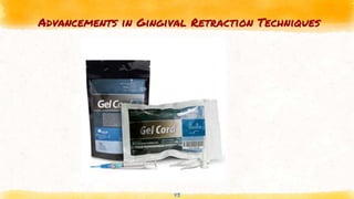 Advancements in Gingival Retraction Techniques
43
 