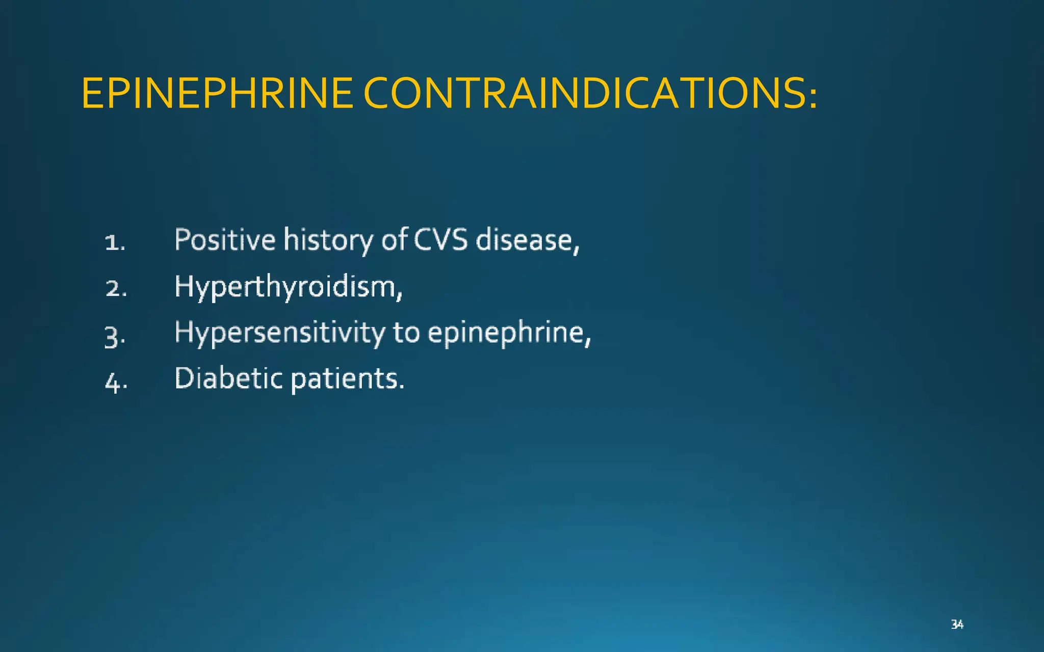 EPINEPHRINECONTRAINDICATIONS:
 