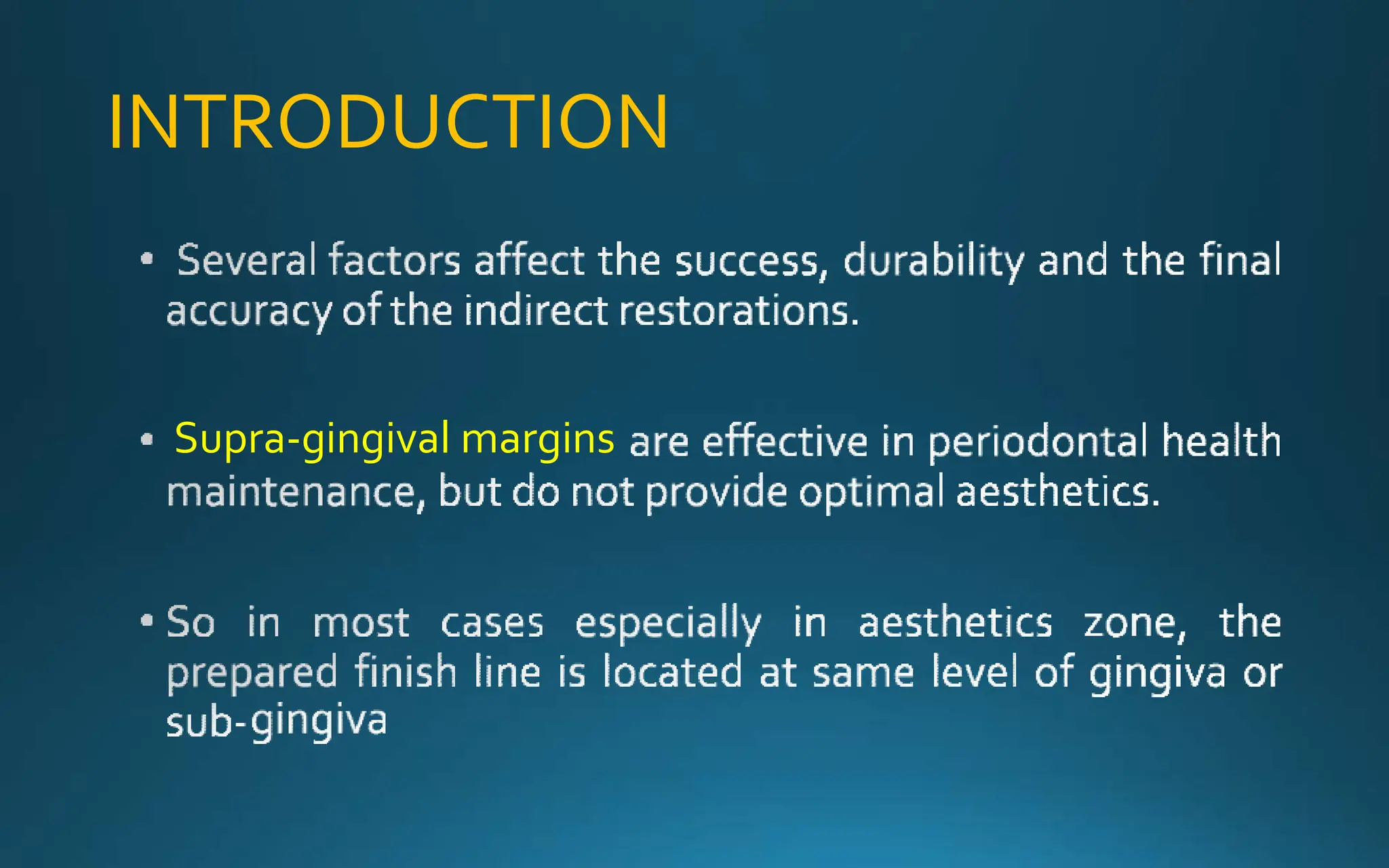 INTRODUCTION
Supra-gingival margins
 