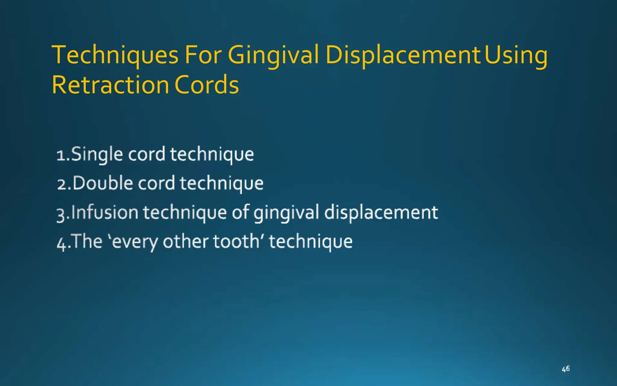 Techniques For Gingival DisplacementUsing
RetractionCords
 