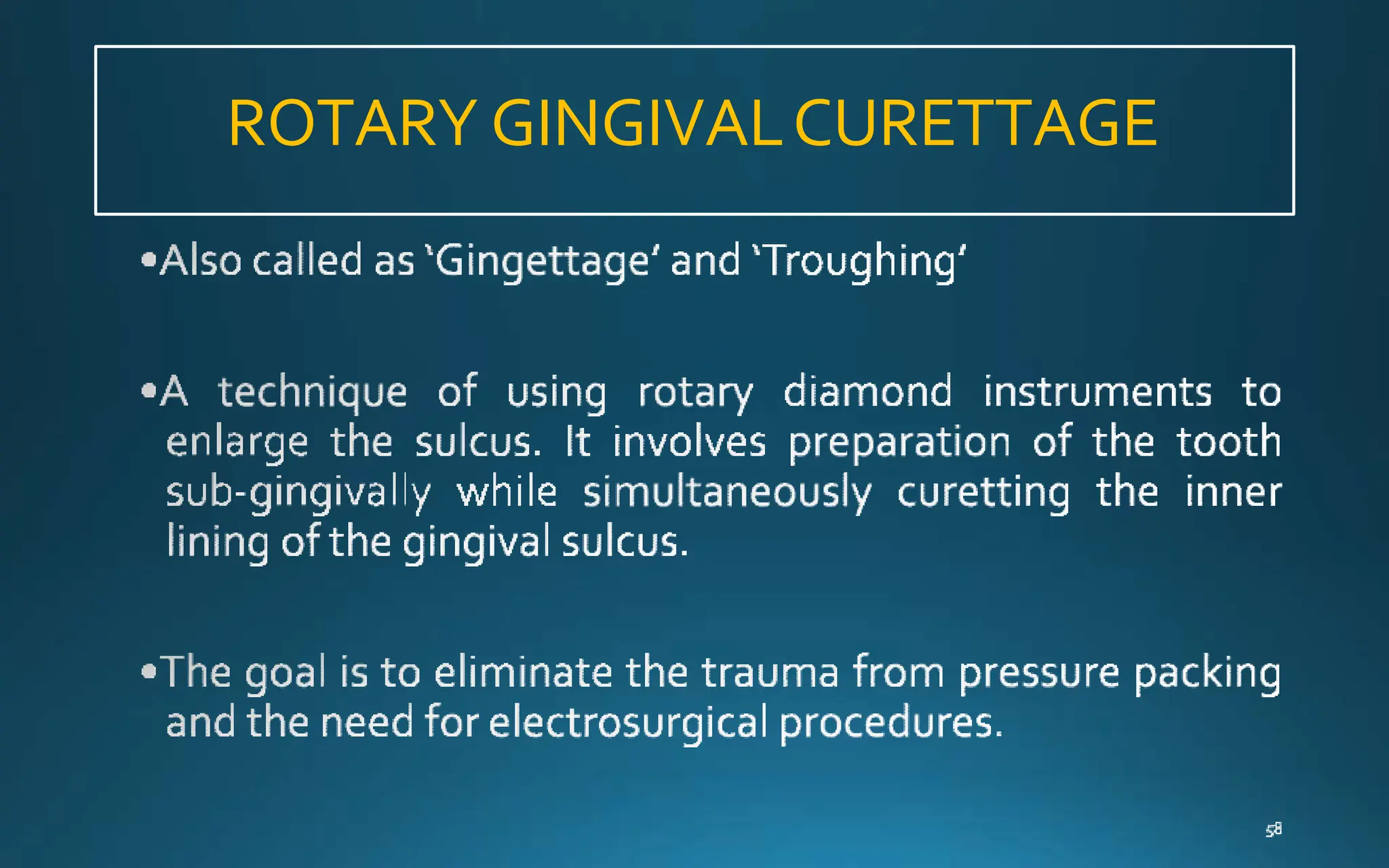 ROTARY GINGIVALCURETTAGE
 