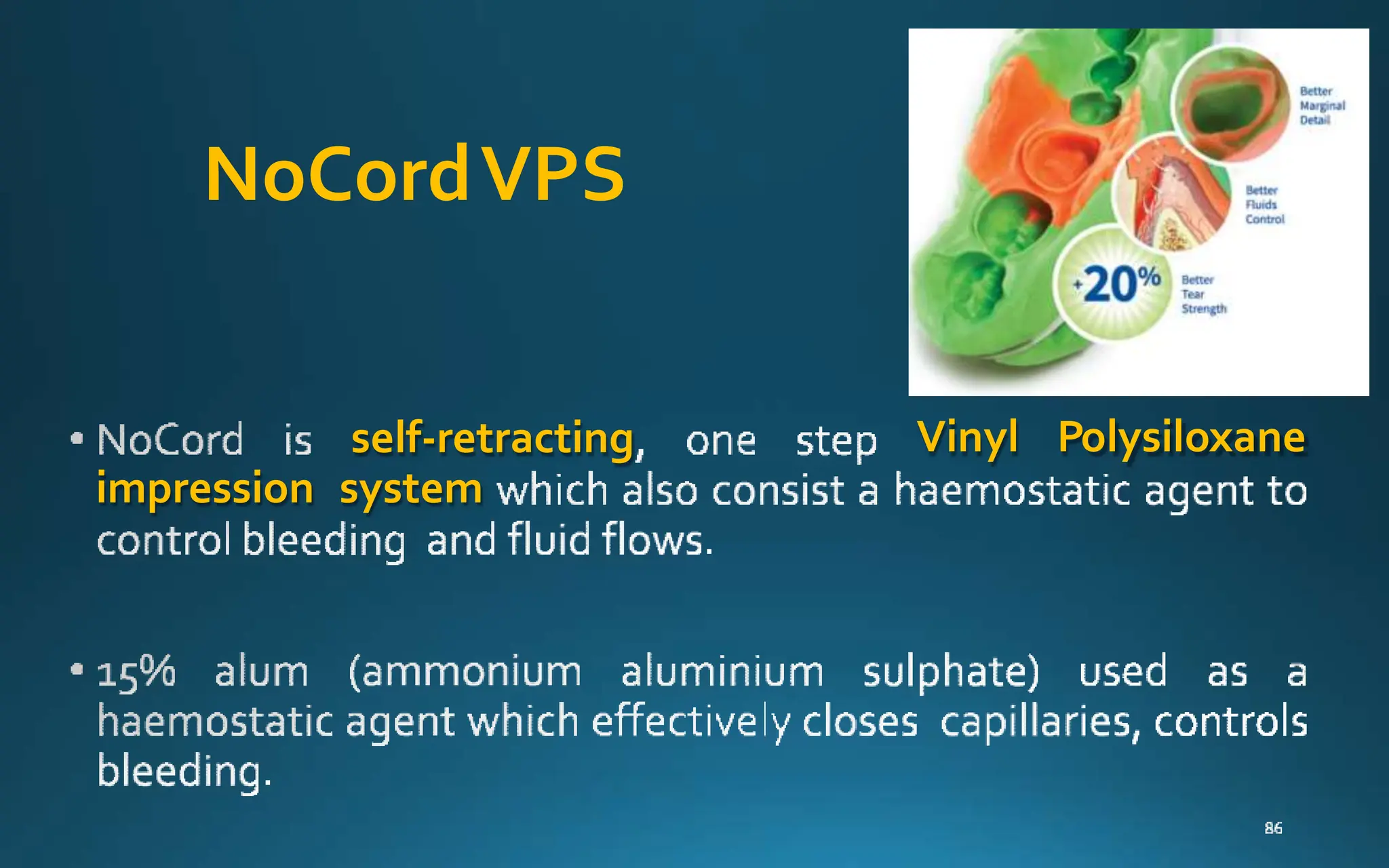 NoCordVPS
Vinyl Polysiloxane
self-retracting
impression system
 