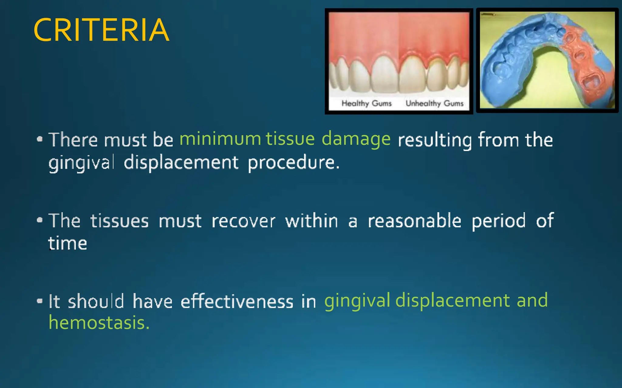 CRITERIA
minimum tissue damage
.
gingival displacement and
hemostasis.
 