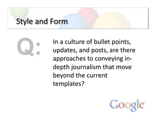 Style	
  and	
  Form	
  
In	
  a	
  culture	
  of	
  bullet	
  points,	
  
updates,	
  and	
  posts,	
  are	
  there	
  
a...