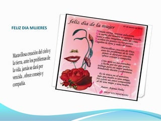 FELIZ DIA MUJERES
 