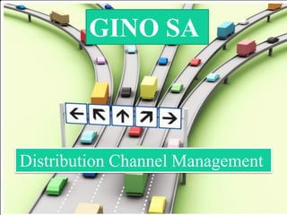 GINO SA
Distribution Channel Management
 