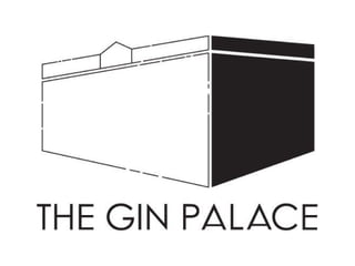 This is...The Gin Palace