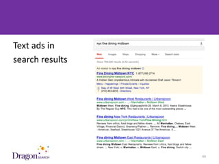 Text ads in
search results




3/25/2013        DRAGONSEARCH MARKETING I February 2013   49
 