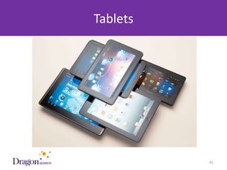 Tablets




3/25/2013             DRAGONSEARCH MARKETING I February 2013   61
 