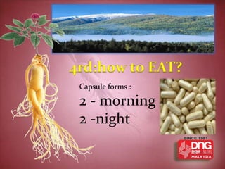 4rd:how to EAT?
 Capsule forms :

 2 - morning
 2 -night
 