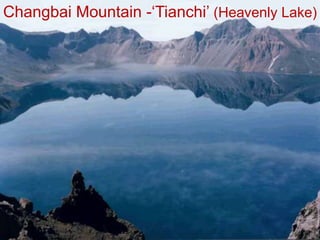 Changbai Mountain -‘Tianchi’ (Heavenly Lake)
 