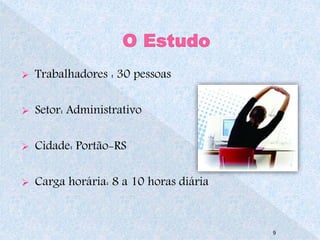  Trabalhadores : 30 pessoas 
 Setor: Administrativo 
 Cidade: Portão-RS 
 Carga horária: 8 a 10 horas diária 
9 
 