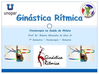 Fisioterapia na Saúde do Atleta
Prof. Dr. Rubens Alexandre da Silva Jr
7º Semestre – Fisioterapia – Noturno
 