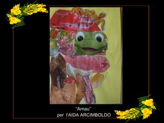 “ Arnau”  per  l’AIDA ARCIMBOLDO 