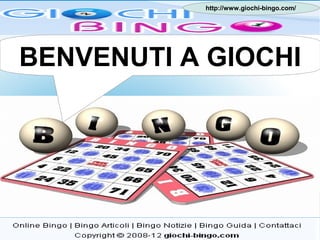 http://www.giochi-bingo.com/




BENVENUTI A GIOCHI
 