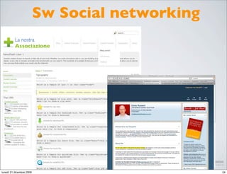 Sw Social networking
          La nostra
          Associazione




                                             StudioCassese
                                             Formazione&Comunicazione


lunedì 21 dicembre 2009                                            24
 