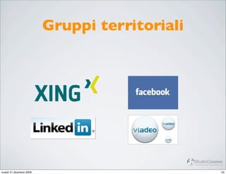 Gruppi territoriali




                                                StudioCassese
                                                Formazione&Comunicazione


lunedì 21 dicembre 2009                                               25
 