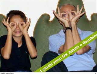 n i
                                                                               b i
                                                                B am
                                                        lt ie
                                                     d u
                                                    A
                                              O k
                                        n o
                                    i so
                                o ch
                          I   gi                                StudioCassese
                                                                Formazione&Comunicazione


lunedì 21 dicembre 2009                                                               40
 