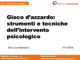 www.obiettivopsicologia.it
Dott. Luca Notarianni 17/11/2016
 